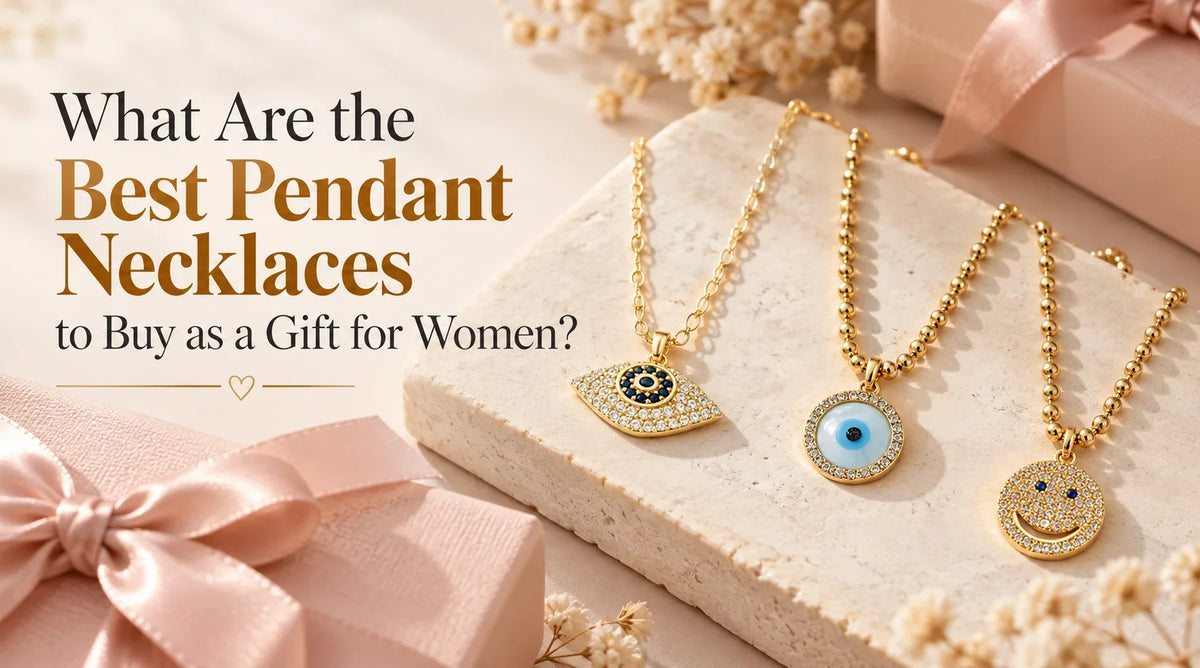 What Are the Best Pendant Necklaces to Buy as a Gift for Women?