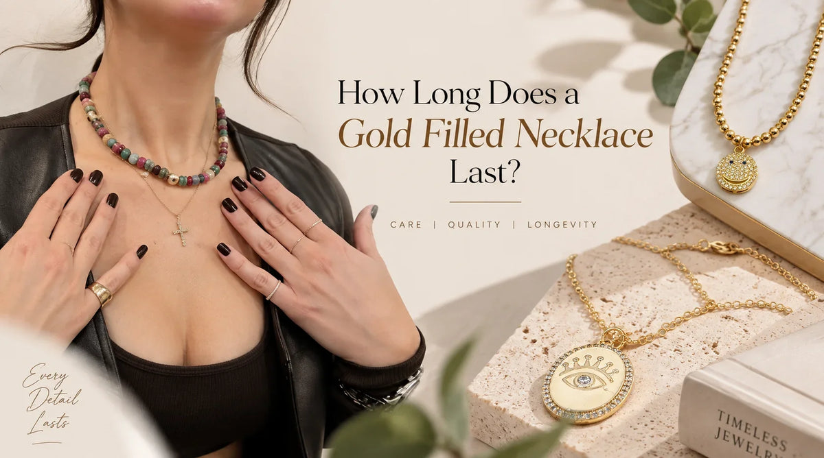 How Long Does a Gold Filled Necklace Last